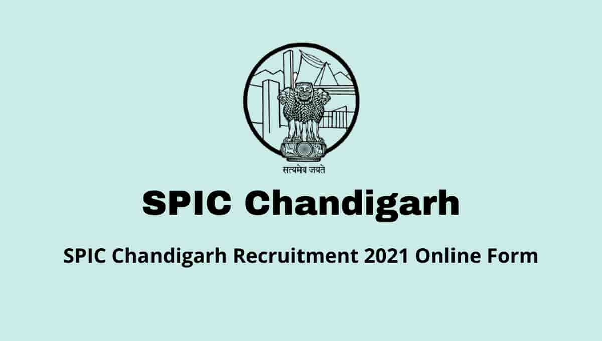 SPIC Chandigarh Recruitment 2021