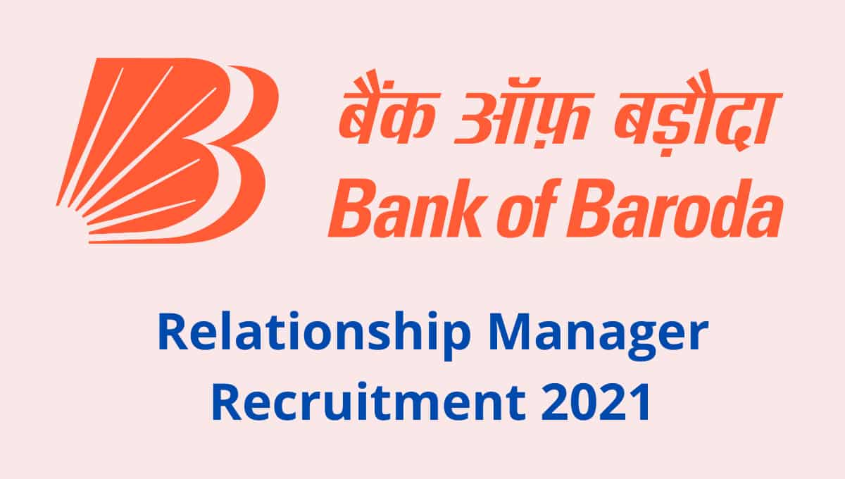 Bank of Baroda Relationship Manager Recruitment 2021 Apply Online