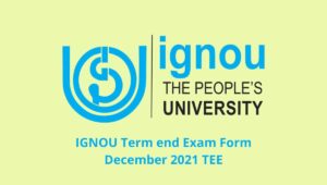 IGNOU Term end Exam Form December 2021