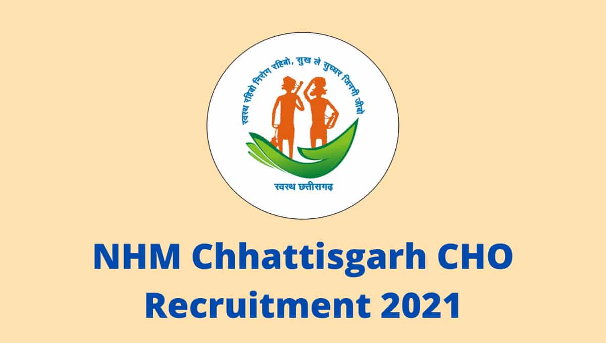 NHM Chhattisgarh CHO Recruitment 2021