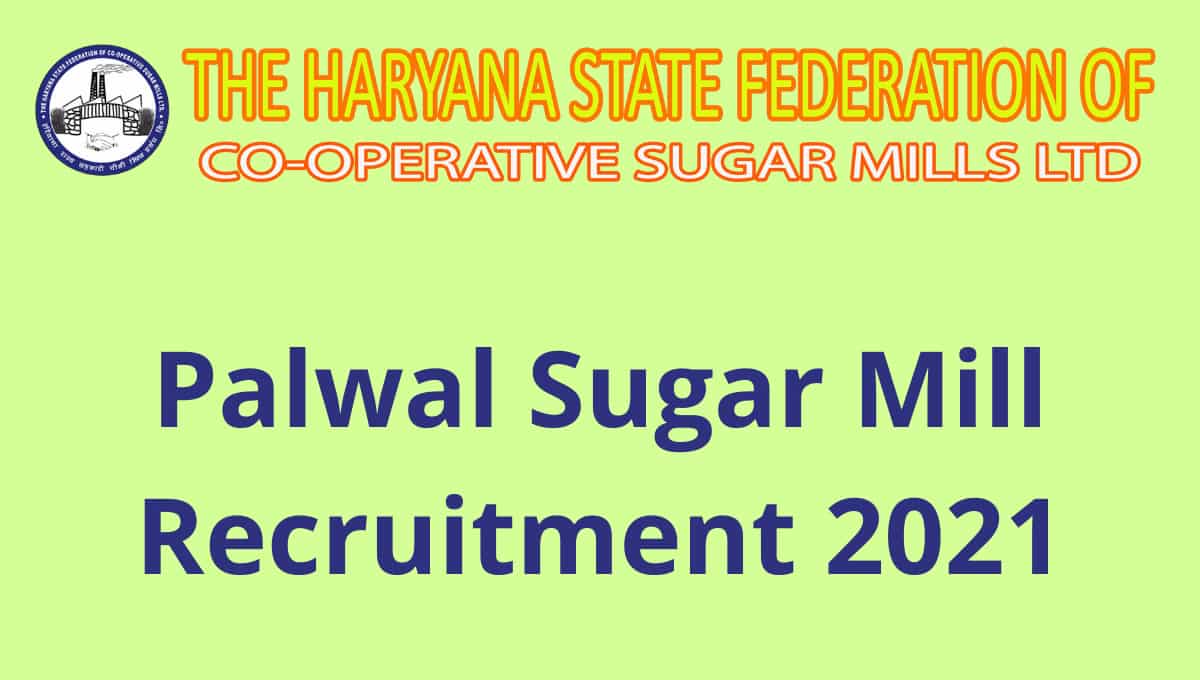 Palwal Sugar Mill Recruitment 2021 Vacancy Form