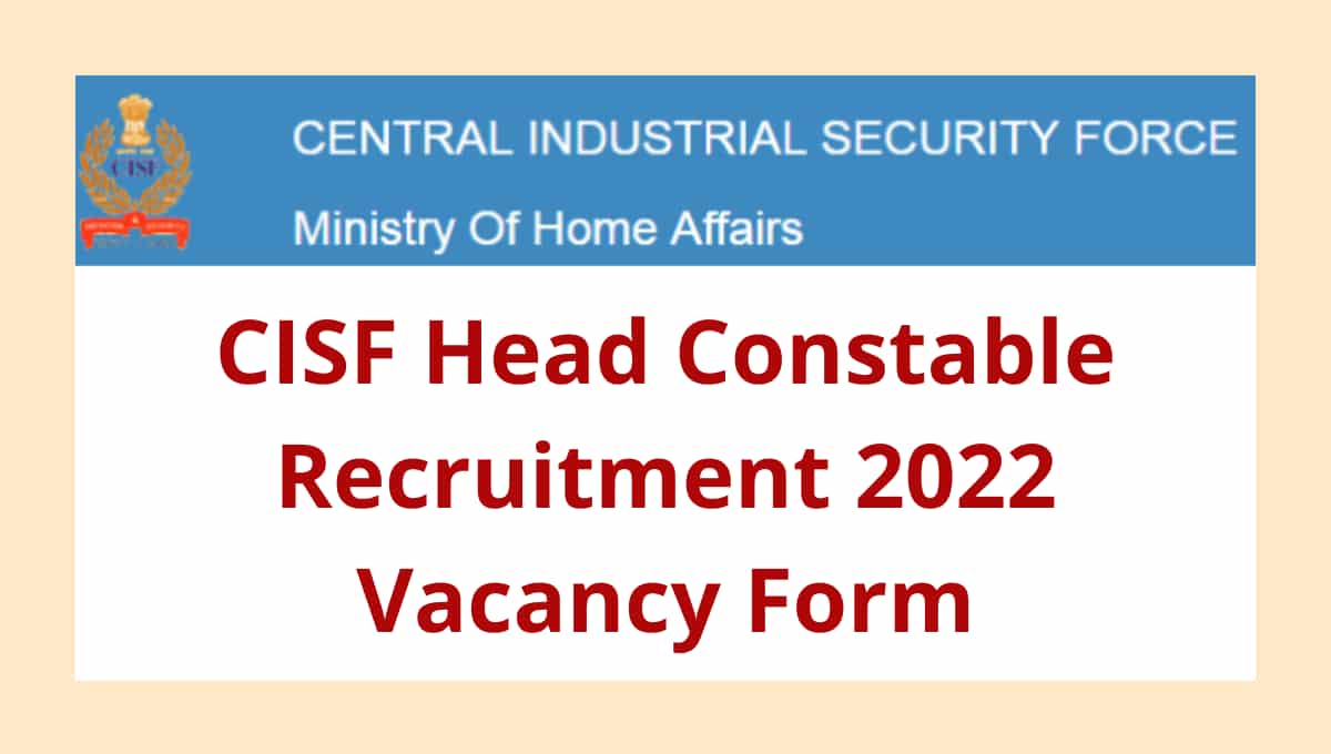 CISF Head Constable Recruitment 2022 Vacancy Form