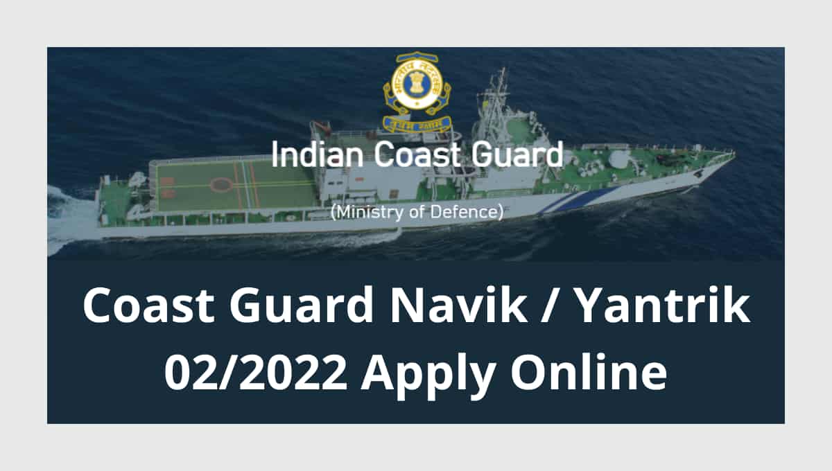 Coast Guard Navik / Yantrik 02/2022 Result Declared