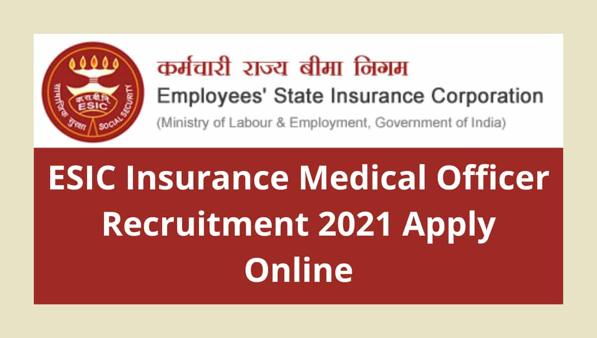 ESIC Insurance Medical Officer Recruitment 2021