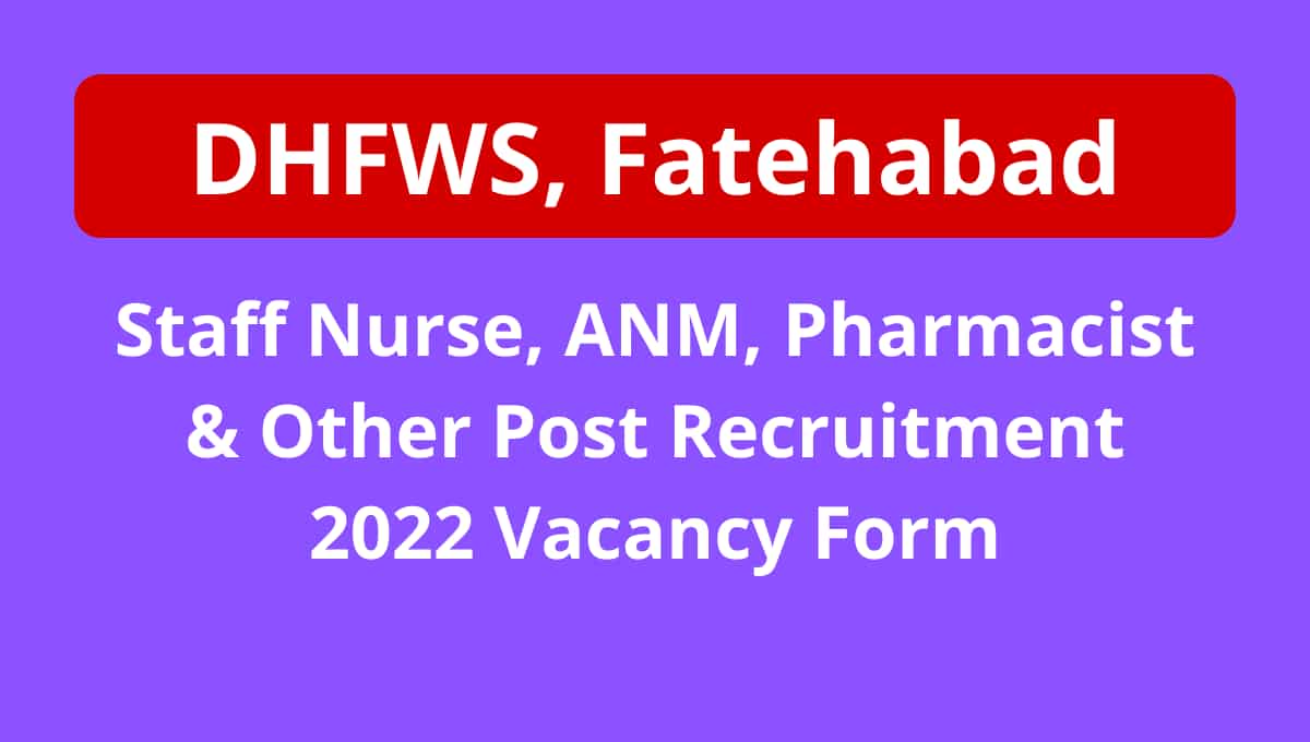 Fatehabad DHFWS Staff Nurse & Other Post Exam Date Release