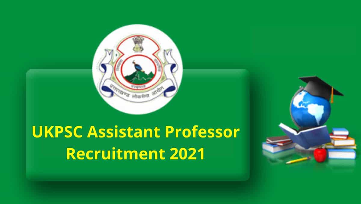 UKPSC Assistant Professor Recruitment 2021