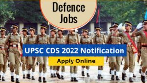  UPSC CDS Recruitment 2022