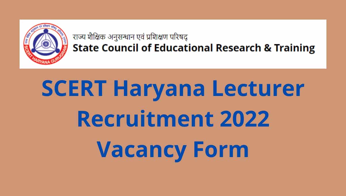SCERT Haryana Lecturer Recruitment 2022 Vacancy Form