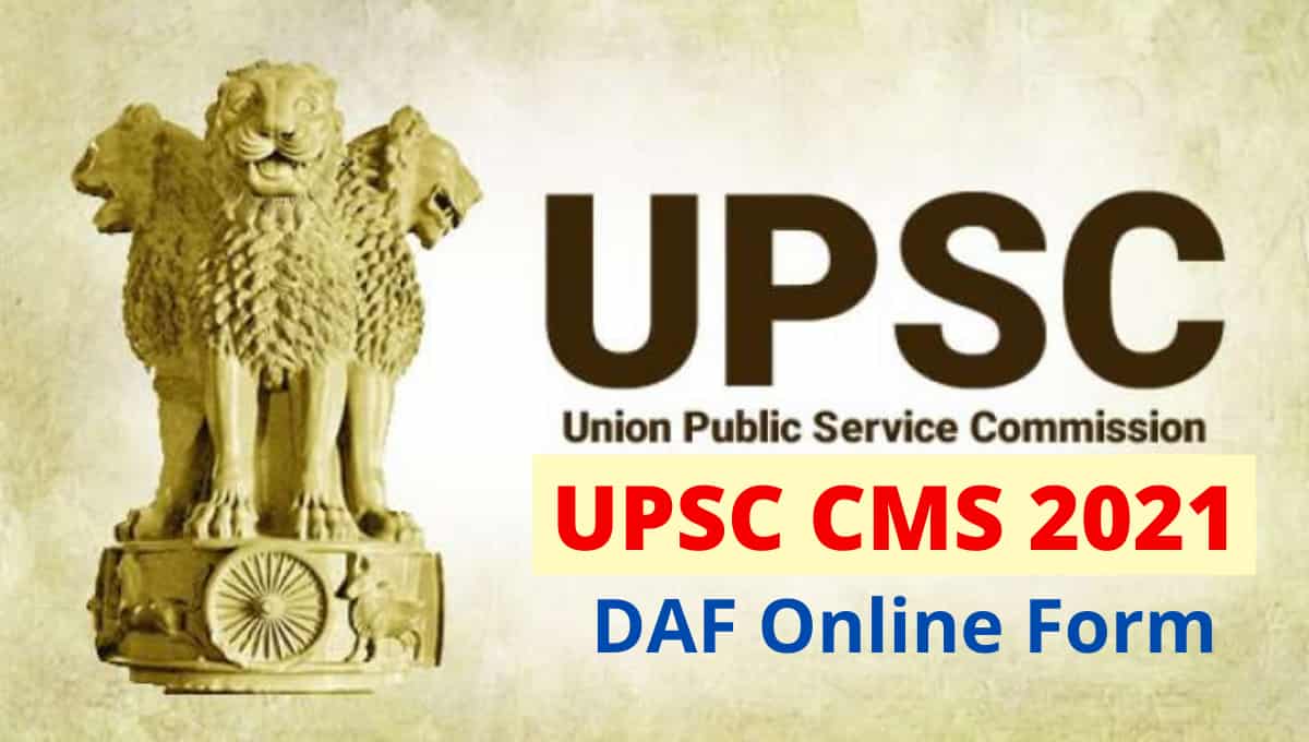 UPSC CMS 2021 DAF