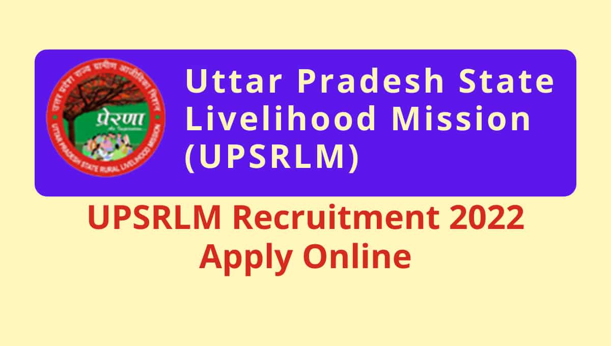 UPSRLM Recruitment 2022 – State Livelihood Mission Vacancy Application form